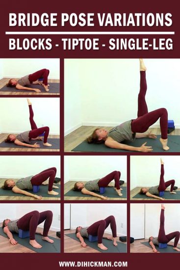 Bridge pose variations: blocks, tiptoe, single leg