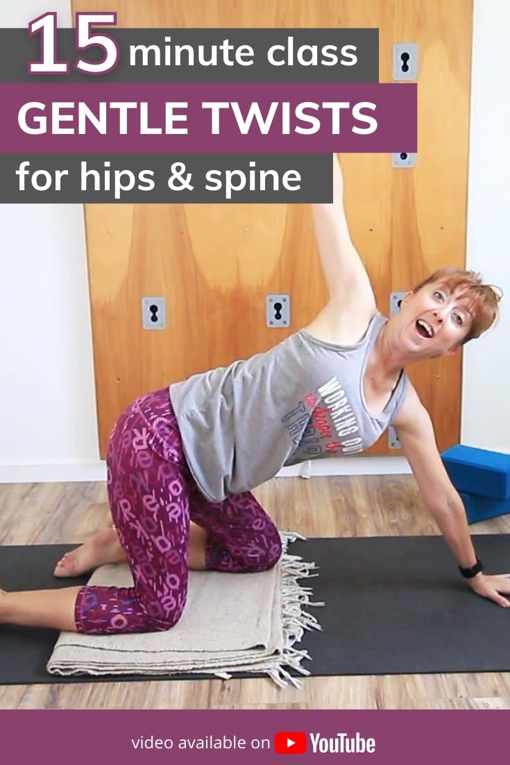 15 minute class. Gentle Twists for hips & spine.