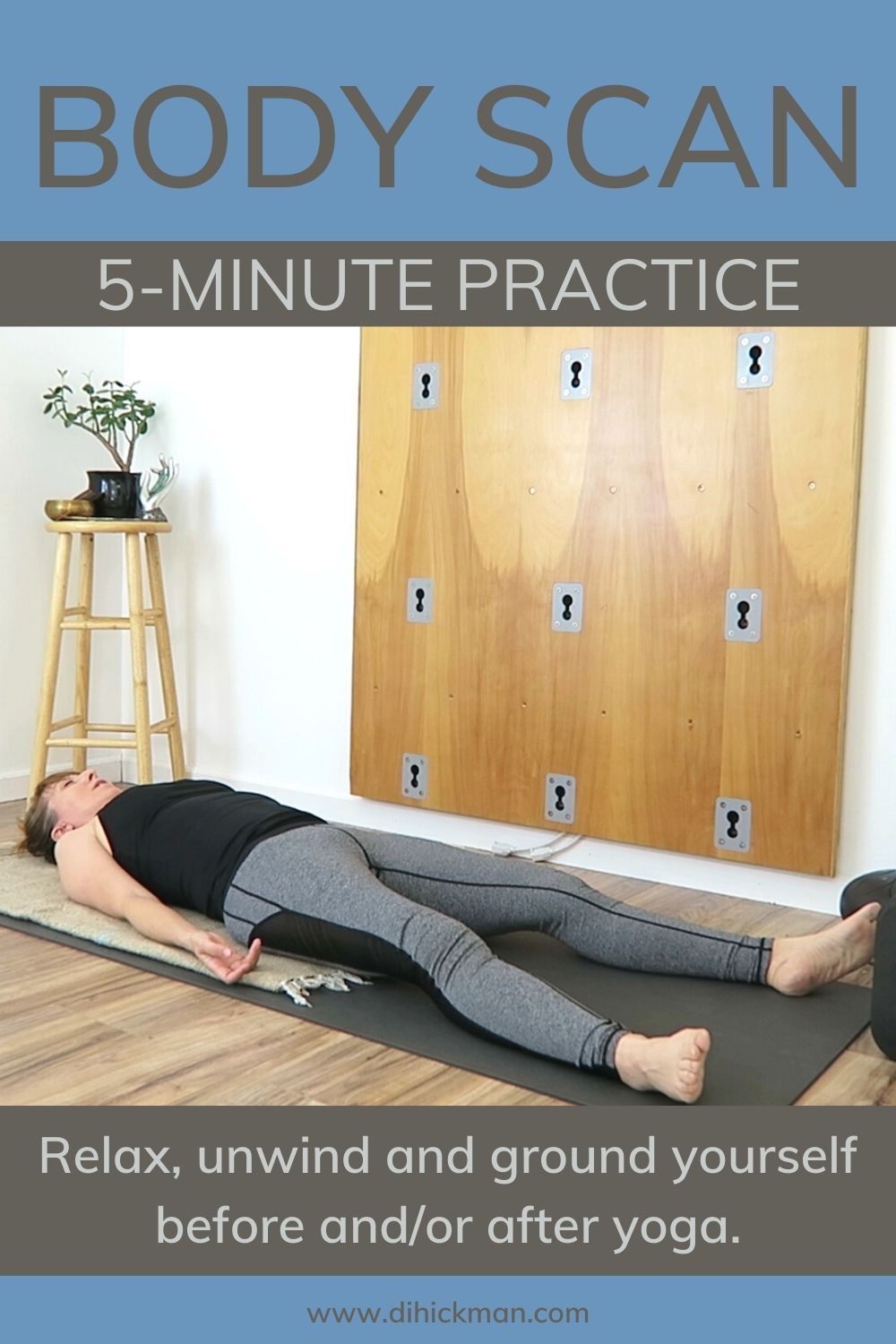 Body scan 5-minute practice. Relax, unwind and ground yourself before and/or after your yoga
