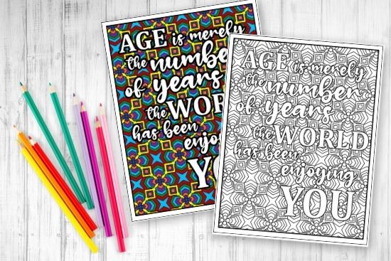Coloring pages with "age is merely the number of years the world has been enjoying you"